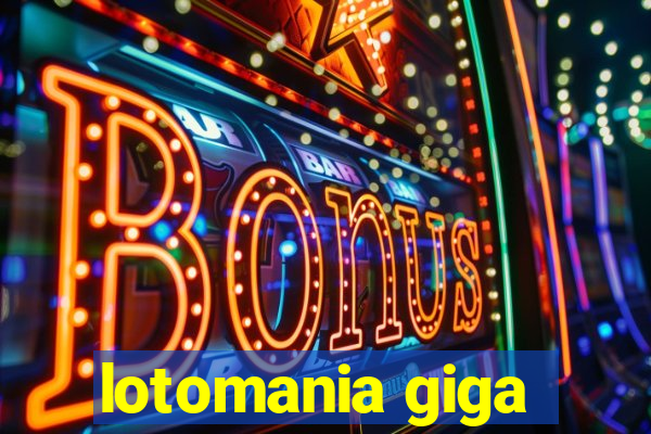 lotomania giga